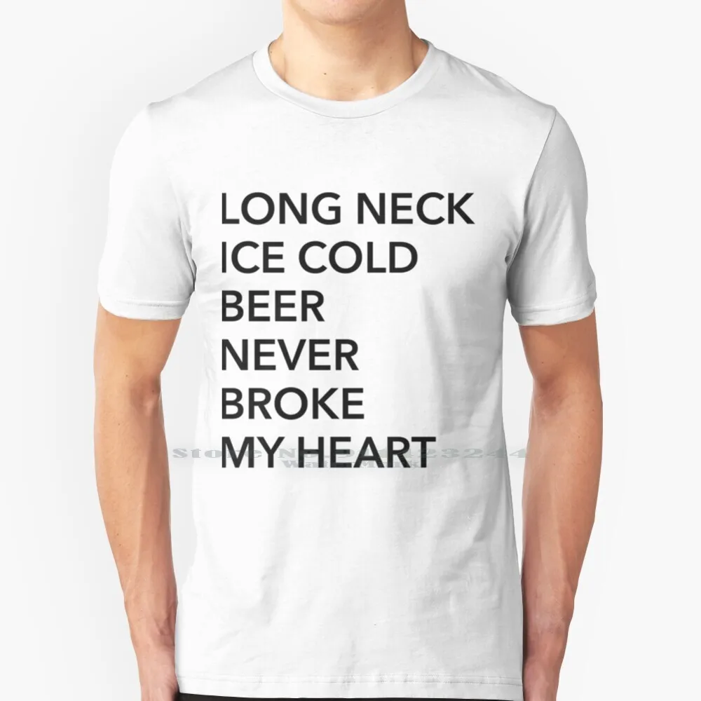 Luke Combs Long Neck Ice Cold Beer Never Broke My Heart T Shirt Cotton 6XL Luna Lovegood Ron Weasley Lucius Malfoy Wizarding