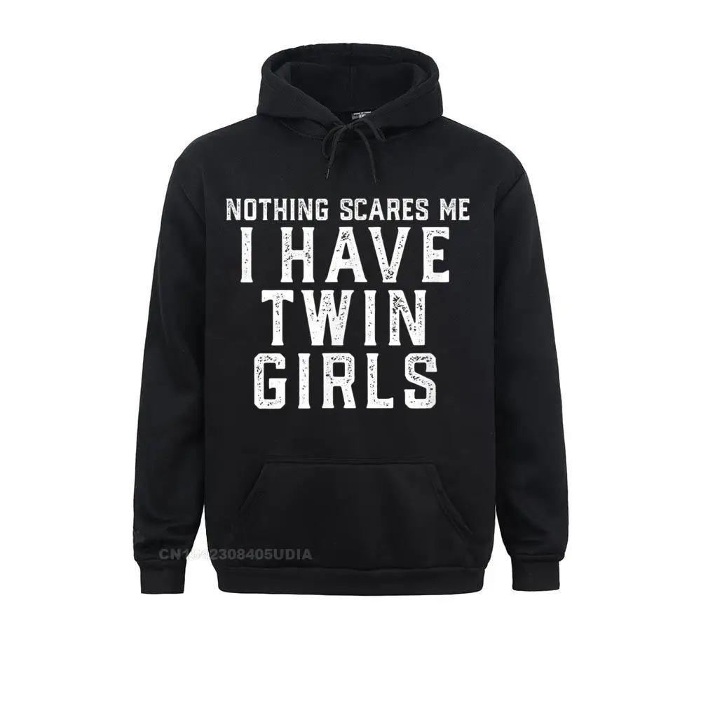 

Printed On Mens Twin Dad Mom Daughters Nothing Scares Me I Have Twin Girls Hoodie Men's Sweatshirts Company Hoodies Hoods