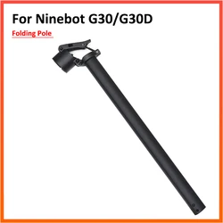 Folding Pole For Ninebot G30 Max G30D Electric Scooter Folding Fixing Rod Vertical Bar Stand Rod Kickscooter Parts