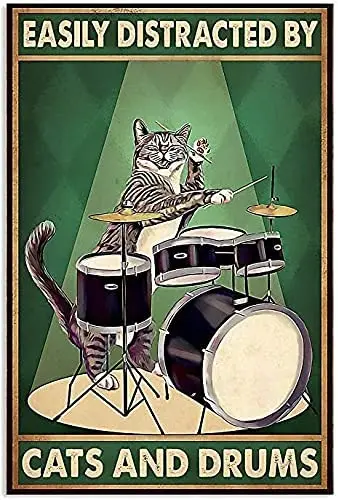 Graman Vintage Metal Tin Sign Aluminum Sign Music cat Drum Easily Distracted by Cats and Drums Posters Retro Metal Tin Sign