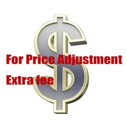 For Price Adjustment Extra fee ,Custom Orders and Other Usage , Please Confirm Information with us before Ordering