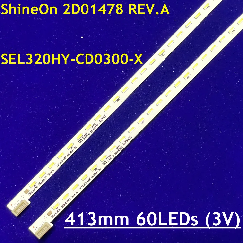 2PCS LED Strip ShineOn 2D01478 REV.A  SEL320HY-CD0300-X3 YAL13-06040140-00 For 32K1Y 32E510E 32E362W 32E5DHR 32E660C 32E690C