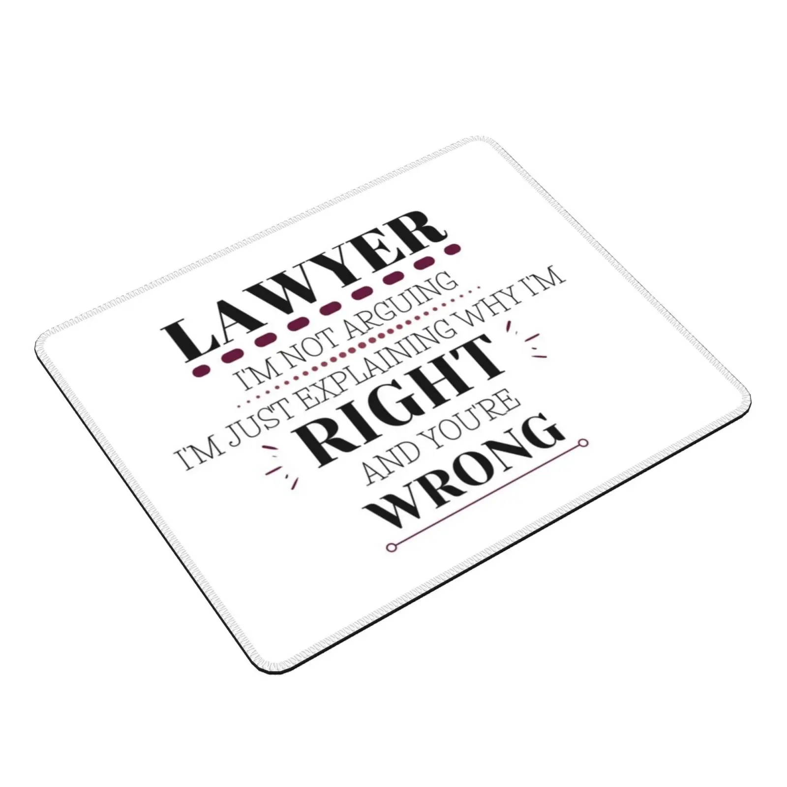 Lawyer-I'm Right , You're Wrong Mouse Pad DIY Print Law Lawyer Law School Arguing Im Right Youre