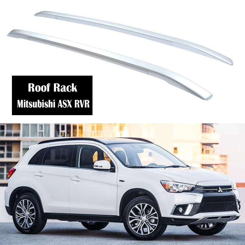 

Aluminum Alloy Roof Rack For Mitsubishi ASX or RVR 2010-2020 Rails Bar Luggage Carrier Bars top Cross bar Rack Rail Boxes