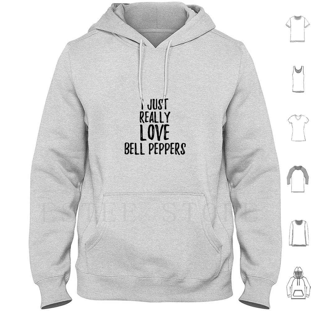 Bell Peppers Lover Gift Food Addict I Just Really Love Bell Peppers Hoodies Bell Peppers Bell Peppers Bell Peppers