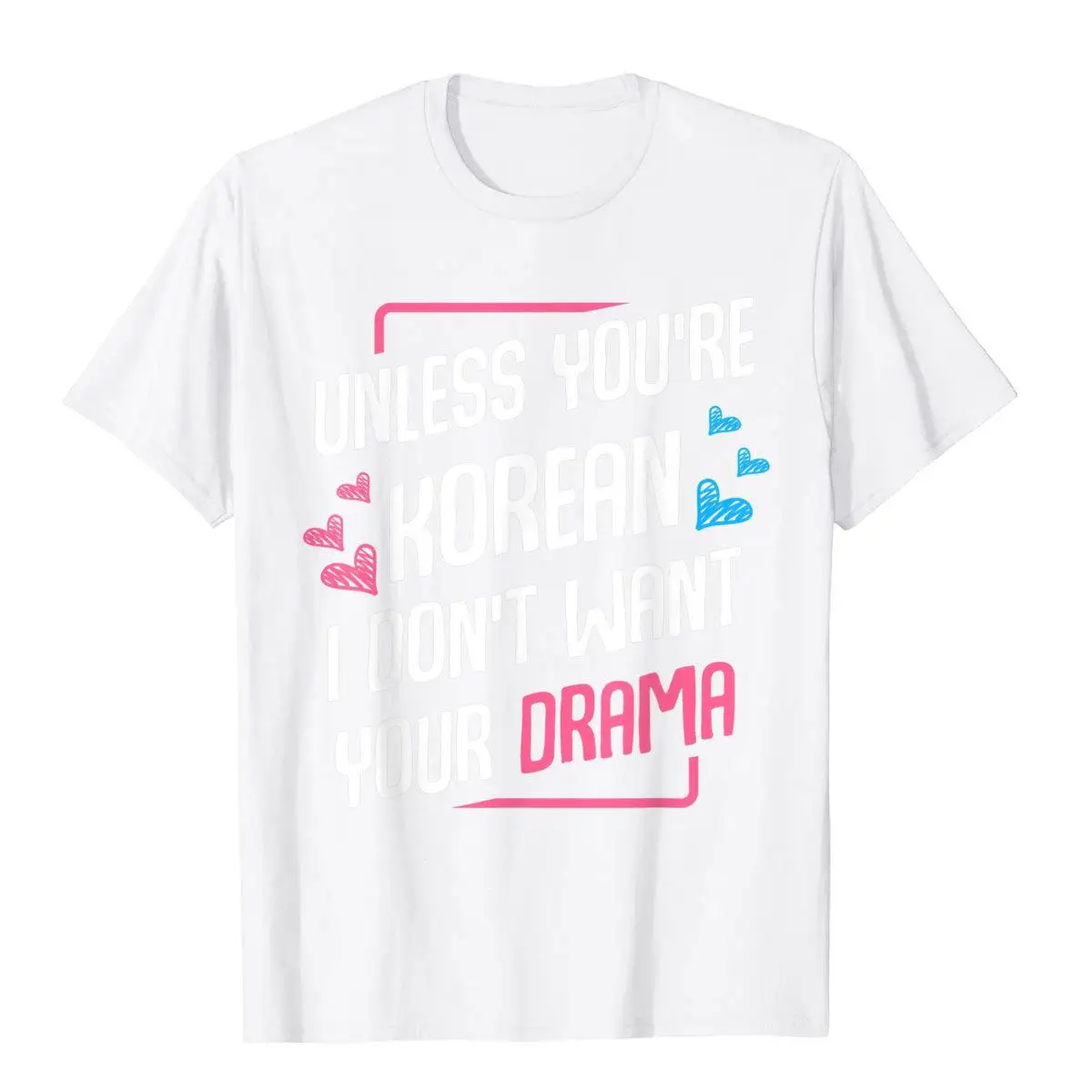 Unless You\'re Korean K-Drama Fan Korea Saranghae Love Hangul T-Shirt Printed Tees For Men Cotton Top T-Shirts Moto Biker Special