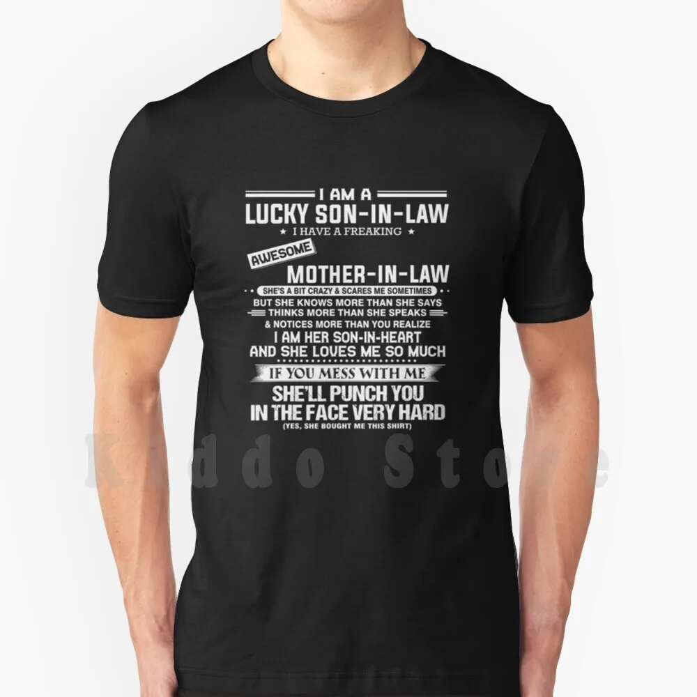 I Am A Lucky Son-In-Law I Have A Freaking Awesome Mother-In-Law T Shirt DIY Big Size 100% Cotton I Am A Lucky Son In Law I Have