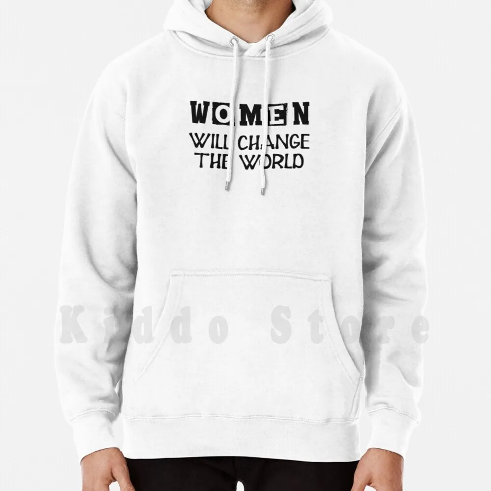 Women Will Change The World Hoodies Long Sleeve Gang Girl Sassy Girl Power Independent Woman Strong Girl Girl Squad