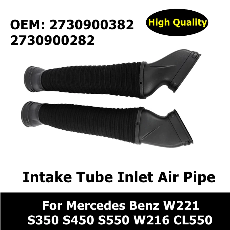 

OEM 2730900382 2730900282 A2730900282 A2730900382 Intake Tube Inlet Air Pipe For Mercedes Benz W221/S350/S450/S550/W216/CL550