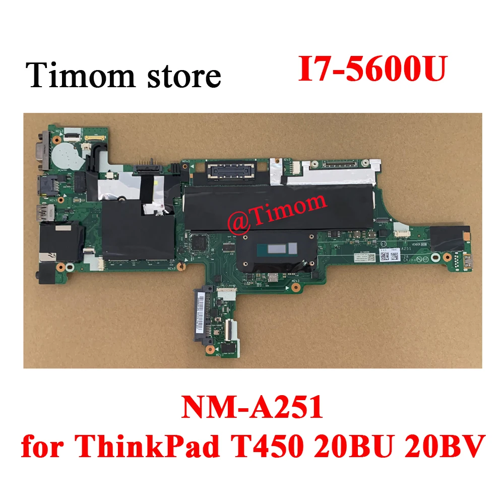 

I7-5600U for ThinkPad T450 20BU 20BV Integrated Motherboard NM-A251 FRU 00HN531 00HN535 00HT728 00HT729 00HN532 00HT730 00HN536