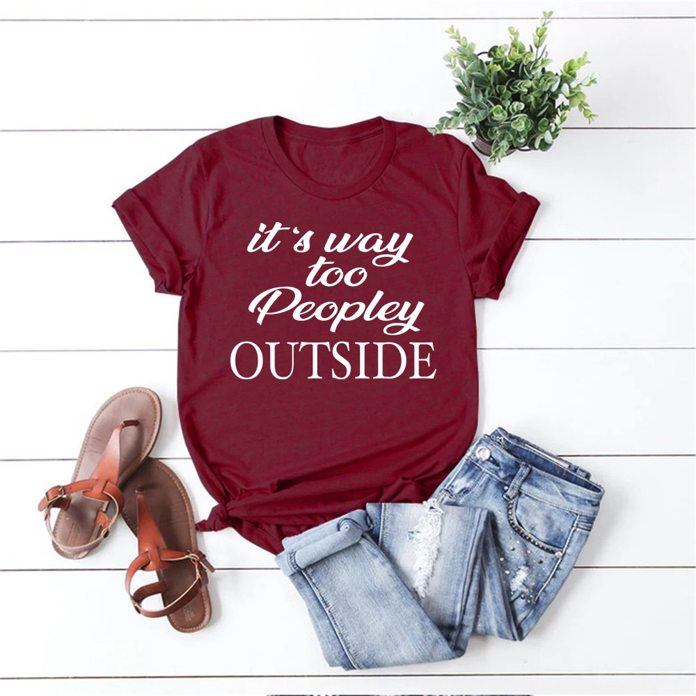 2020 It's Way Too Peopley Outside Shirt Funny Anti Social T-Shirt Anti People Shirts Humor Tees