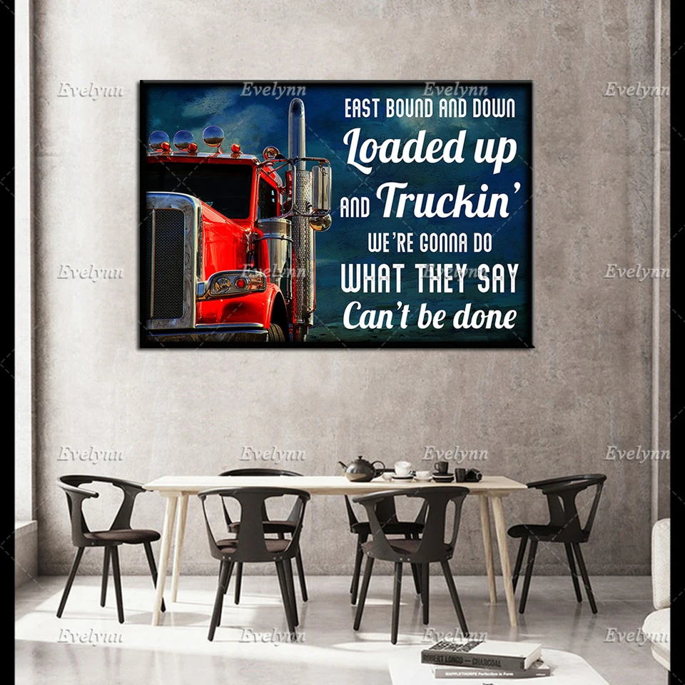 Trucker Truck Driver Poster East Bound And Down Looded Up And Truckin' Retro Poster Christmas Gifts Home Decor Prints Wall Art