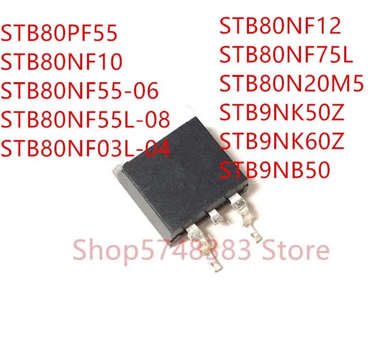 10PCS STB80PF55 STB80NF10 STB80NF55-06 STB80NF55L-08 STB80NF03L-04 STB80NF12 STB80NF75L STB80N20M5 STB9NK50Z STB9NK60Z STB9NB50