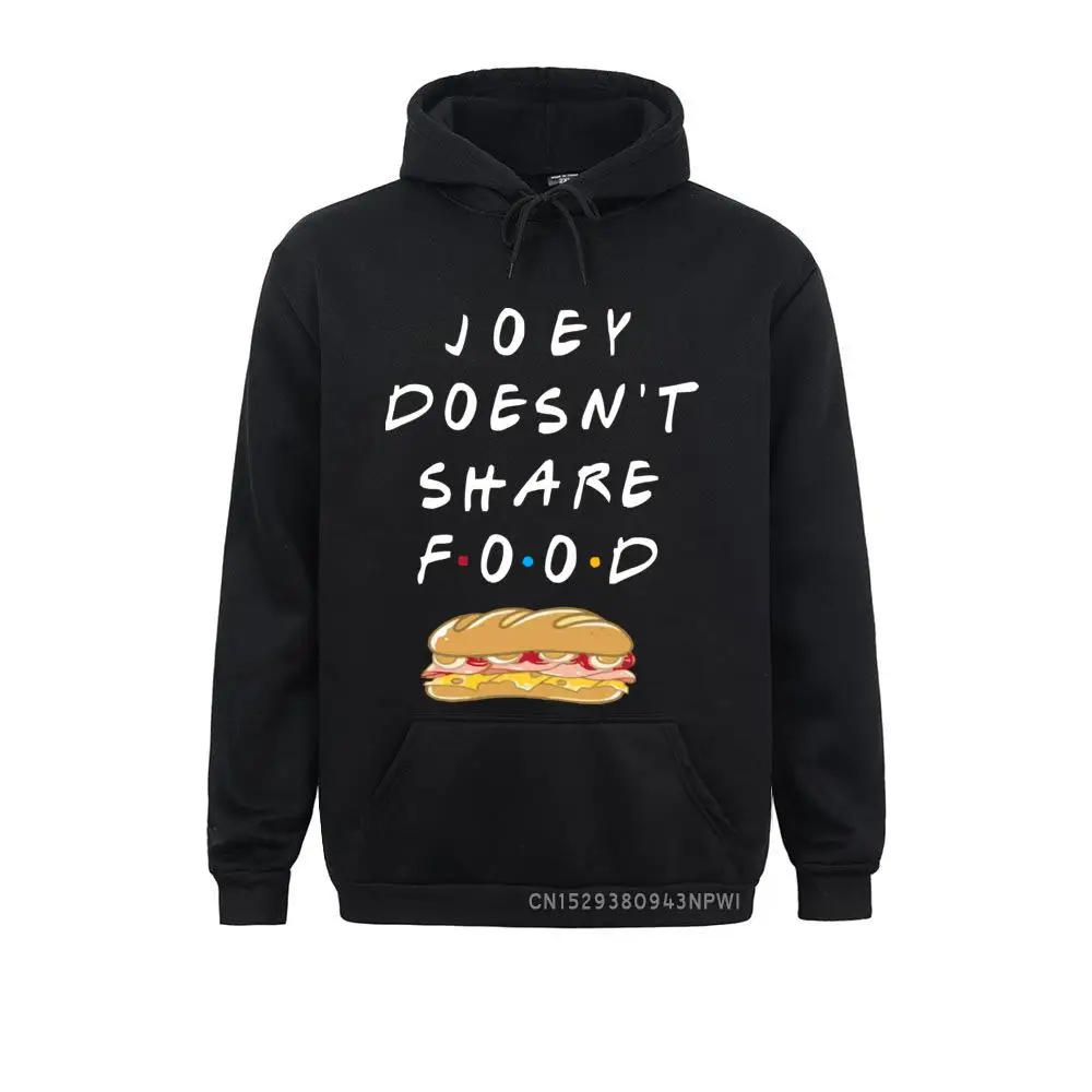 

Joey Doesn't Share Food Hoodie TV Show Friends Stylish Hoodies Men's Long Sleeve Clothing Winter Coats Pocket