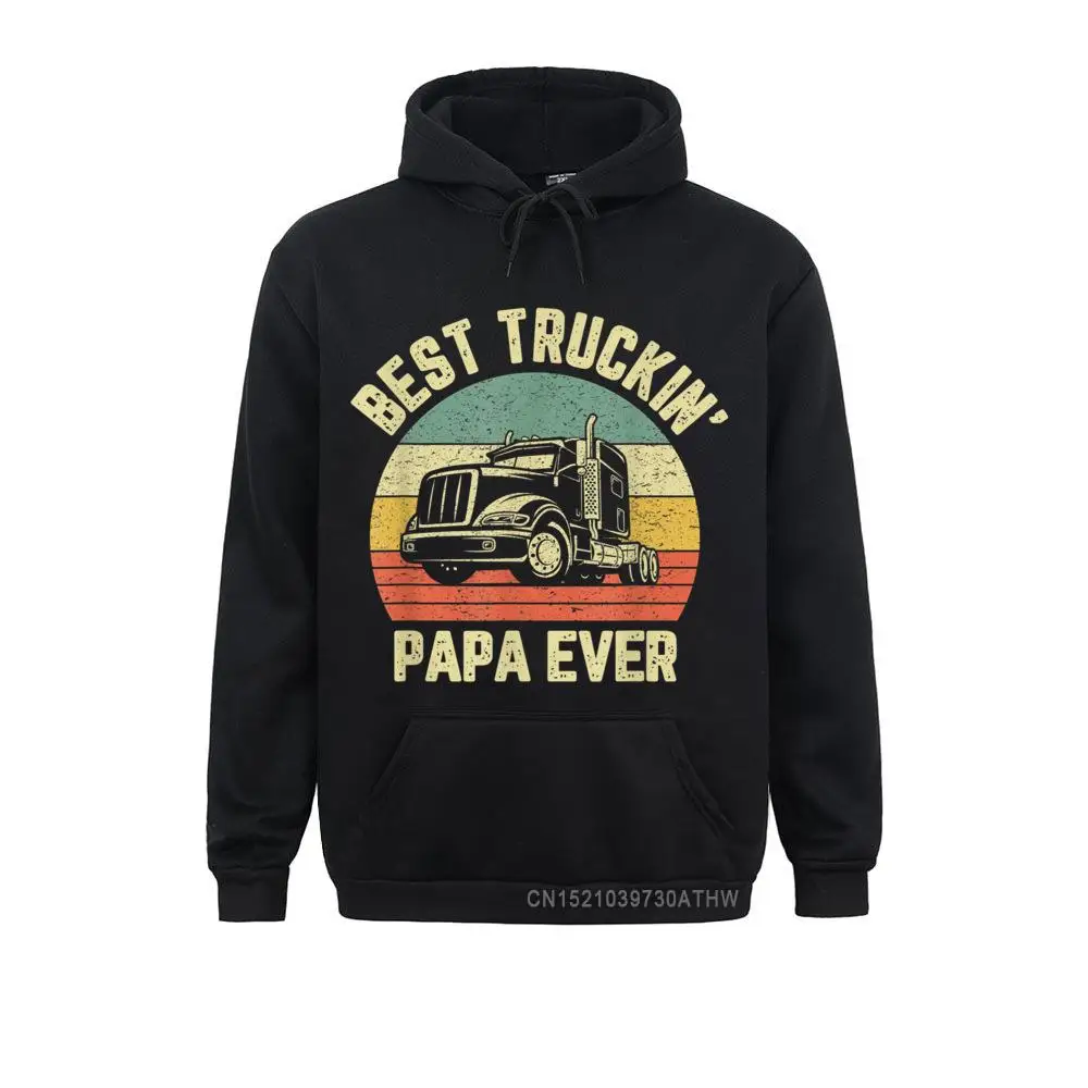 Mens Best Truckin Papa Ever Driver Semi Big Rig Trucker Gift Hoodies Women Men Sweatshirts Crazy Hoods New Arrival