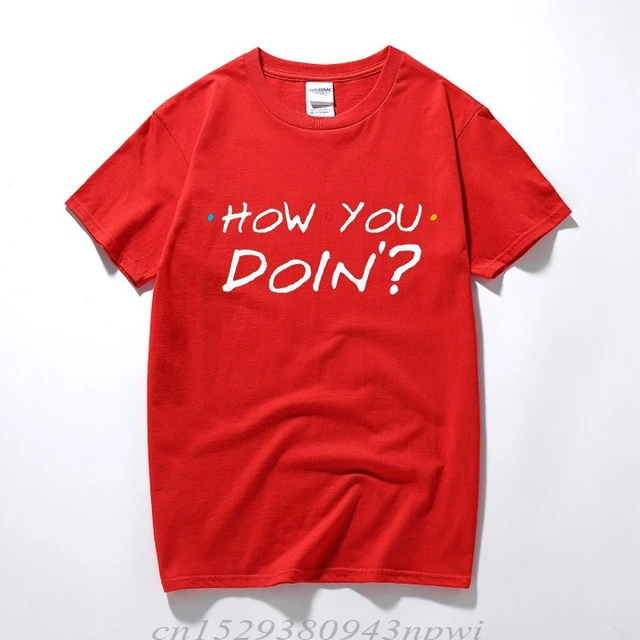 Summer Tops T-Shirt Homme O-Neck Short Sleeve 100% Cotton How You Doin Friends Tv Show Dark Graphic T Shirts For Men