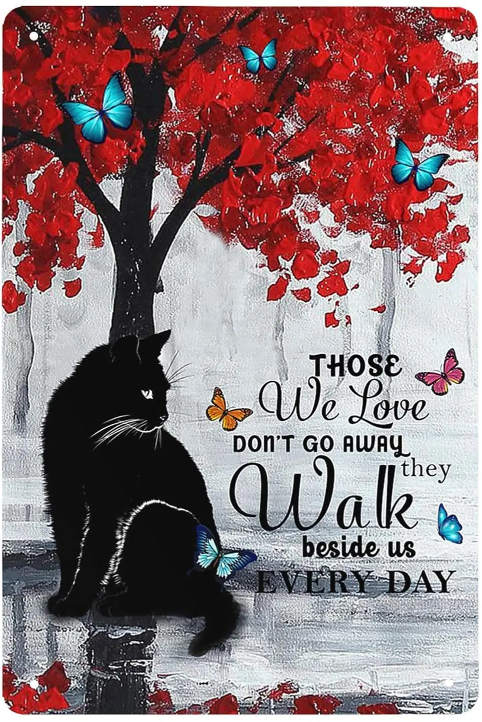 Tin Metal Sign Wall Decor Black Cat Those We Love Don't Go Away They Walk Beside Us Every Day Restaurant bar Bedroom Decoration