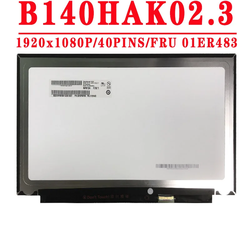 

FRU 01ER483 PN SD10P98188 B140HAK02 3 B140HAK02.3 B140HAK02.4 14.0 inch 1920x1080 IPS FHD EDP 40PINS 60HZ LCD Screen With Touch