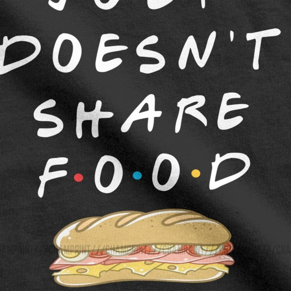 Joey Doesn\'t Share Food T-Shirt TV Show Friends Stylish T Shirts Men Short Sleeve Clothes Summer Tees Pure Cotton O Neck