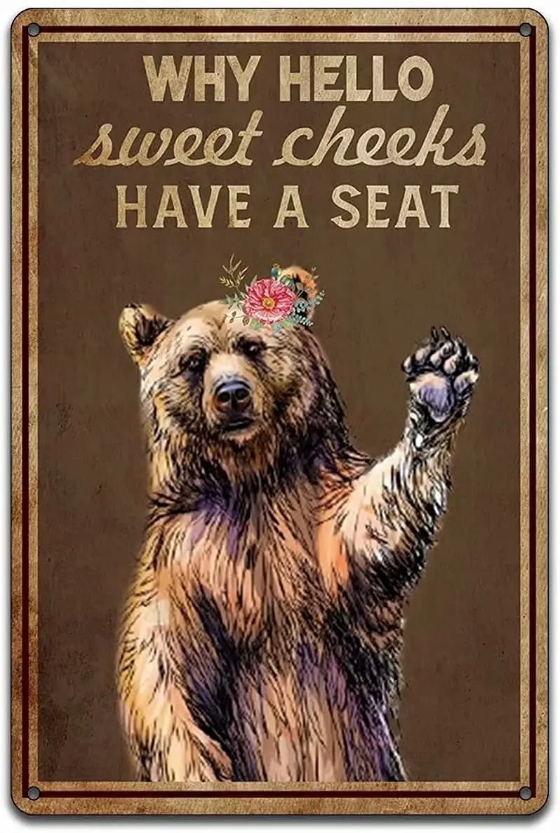 

Bear Metal Sign,Why Hello Sweet Cheeks,Wall Panel Retro Art Decor for Home Bedroom Bar Cafe Farm 12x16 Inch