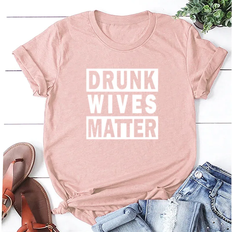 Drunk Wives Matter Funny Couple Sarcastic Tshirt Korean  Fashion Casual Cotton Round Neck Female Shirt Short Sleeve Top Tees