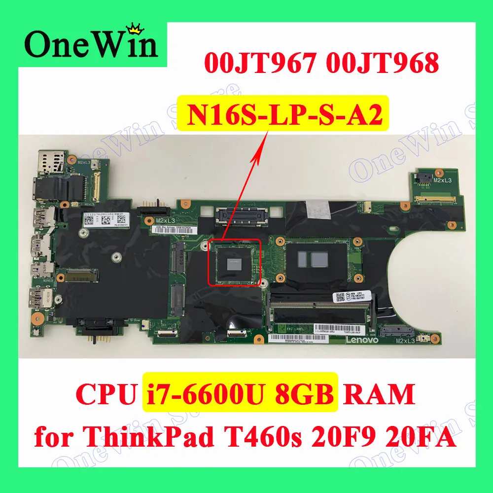 for ThinkPad T460s 20F9 20FA CPU i7-6600U 8GB RAM Laptop Independent Motherboards N16S-LP-S-A2 BT460 NM-A421 FRU 00JT967 00JT968