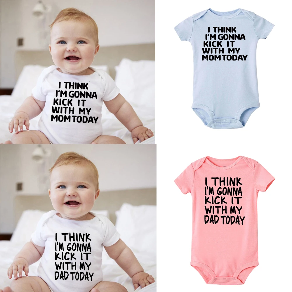 I Think I'm Gonna Kick It with My Mom Today Newborn Baby Bodysuit Funny Baby Boy Girl  Rompers Infant Baby Casual Clothes