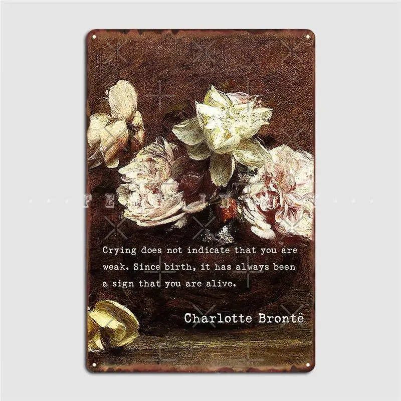 Charlotte Bronte Quote On Fantin Latour Painting Metal Plaque Poster Wall Cinema Kitchen Retro Plates Tin Sign Posters