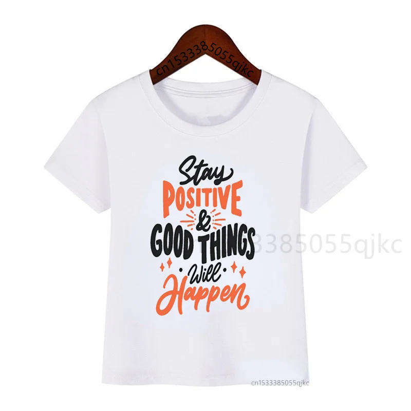 kid stay positive everything will be ok t shirt children great clothes tops boy tshirts