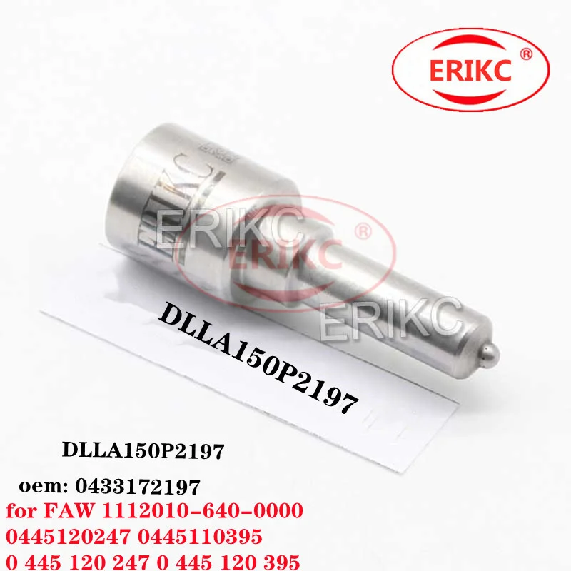 ERIKC DLLA150P2197 OEM 0 433 172 197 Nozzle  for FAW 1112010-640-0000 0445120247 0445110395 0 445 120 247 0 445 120 395