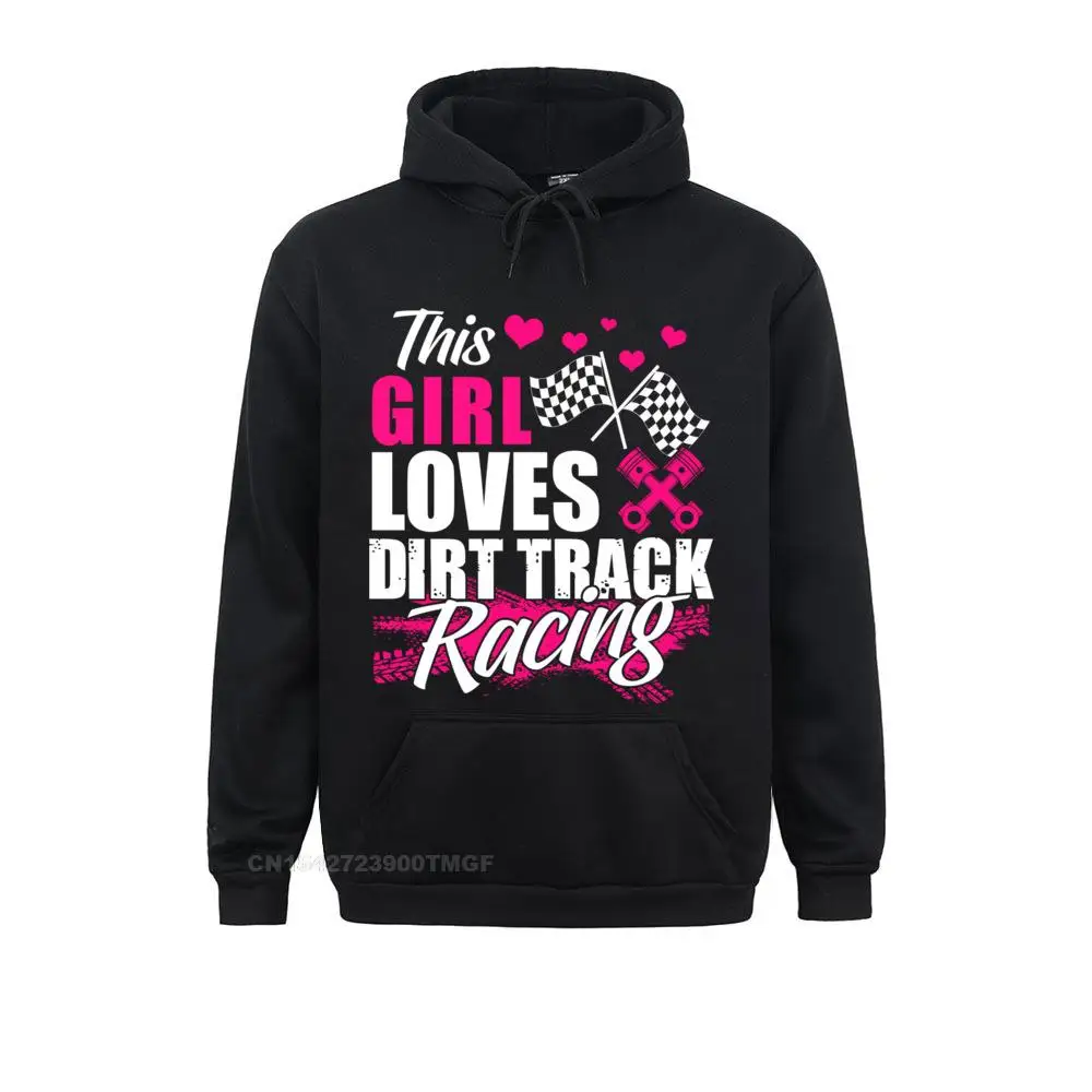 

Street This Girl Loves Dirt Track Racing - Racer Lover Funny Pullover Hoodie VALENTINE DAY Hoodies Popular Clothes Men