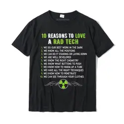 10 REASONS TO LOVE A RAD TECH Funny XRay Radiology Shirt T-Shirt Camisas Tshirts For Men Casual Tops Shirts Fitness Tight