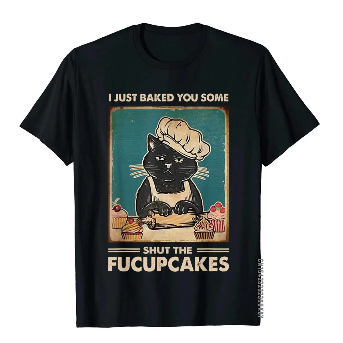 Vintage I Just Baked You Some Shut The Fucupcakes Funny Tees T-Shirt Cotton Tops T Shirt Camisa Discount Printed On T Shirt