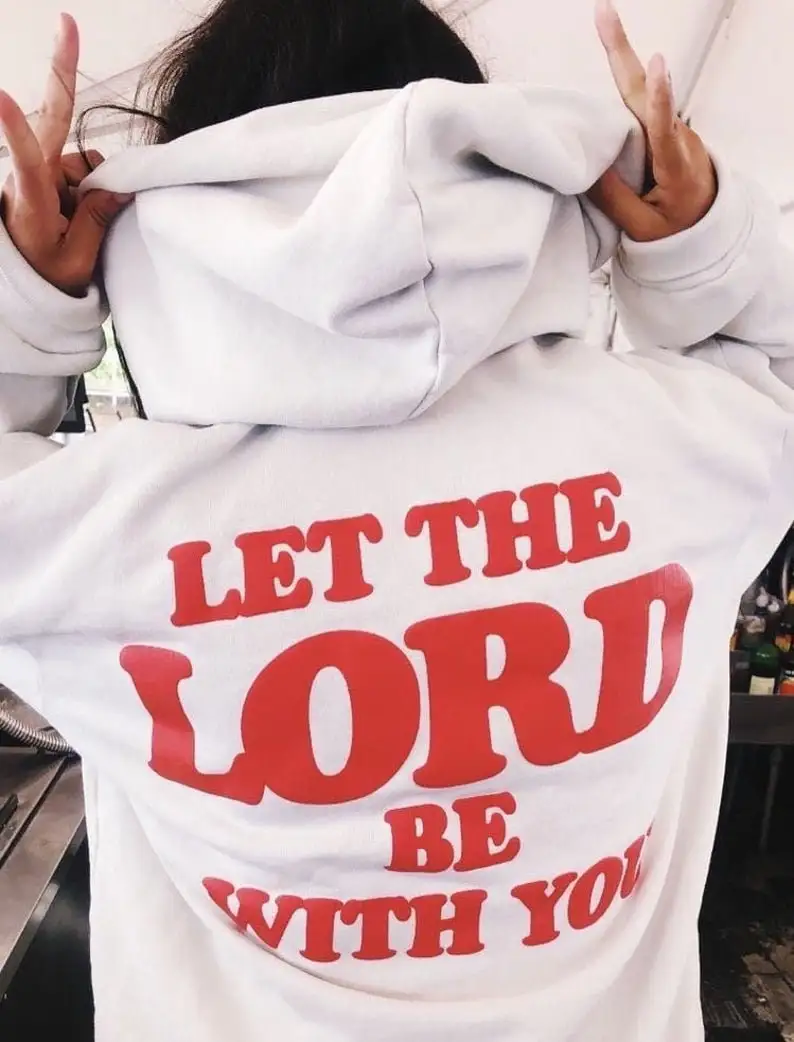 

Sugarbaby Let The Lord Be With You Graphic Hoody Long Sleeved Fashion Tumblr Sweater Spring Autumn Outfit Christain Hoodie