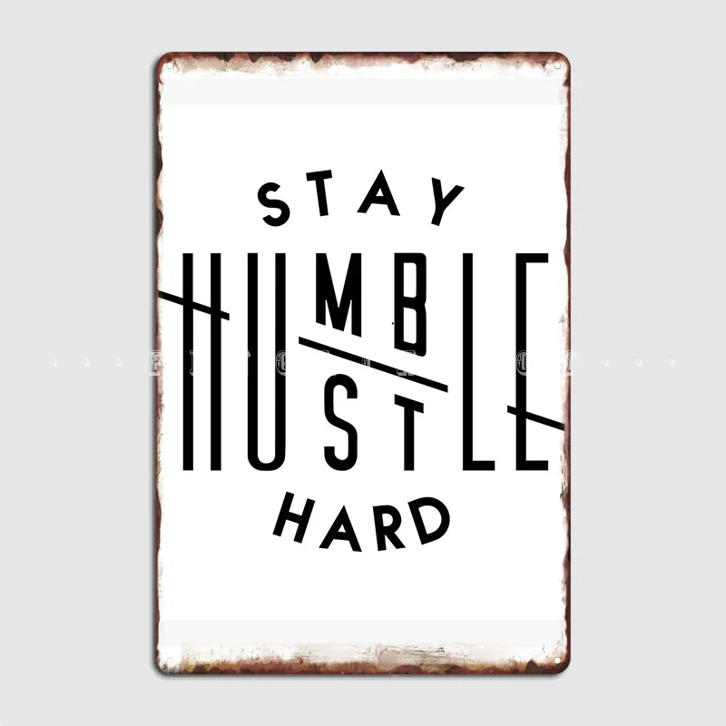 Inspire Series Stay Humble Hustle Hard Poster Metal Plaque Club Pub Garage Decoration Wall Decor Tin Sign Poster