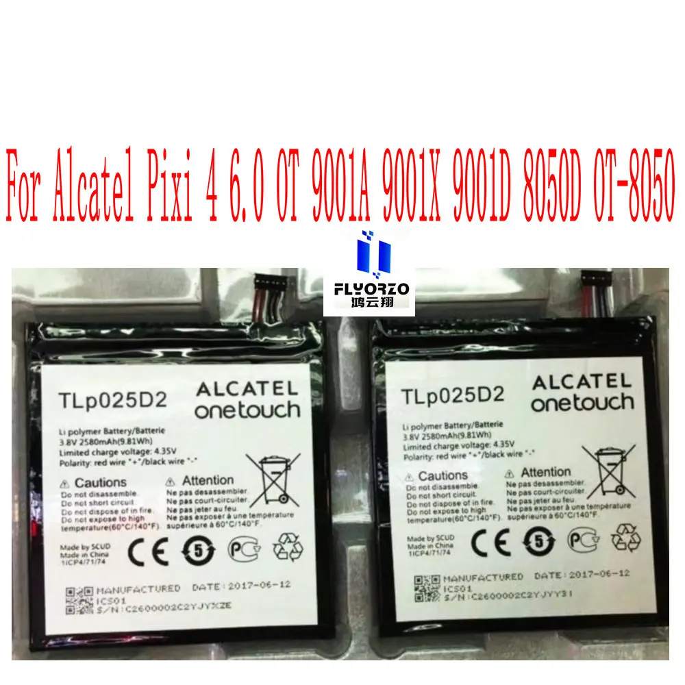 

100% Brand new high quality 2580mAh TLP025D2 Battery For Alcatel Pixi 4 6.0 OT 9001A 9001X 9001D 8050D OT-8050 Mobile Phone