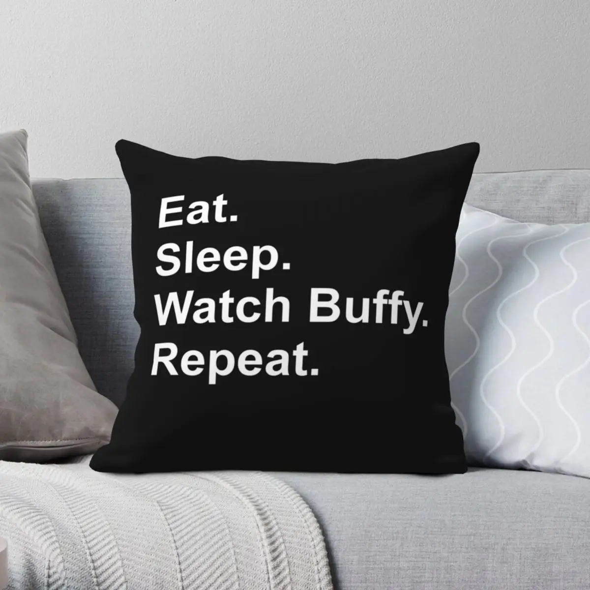 Eat Sleep Watch Buffy Repeat Pillowcase Polyester Linen Velvet Creative Zip Decor Throw Pillow Case Room Cushion Cover