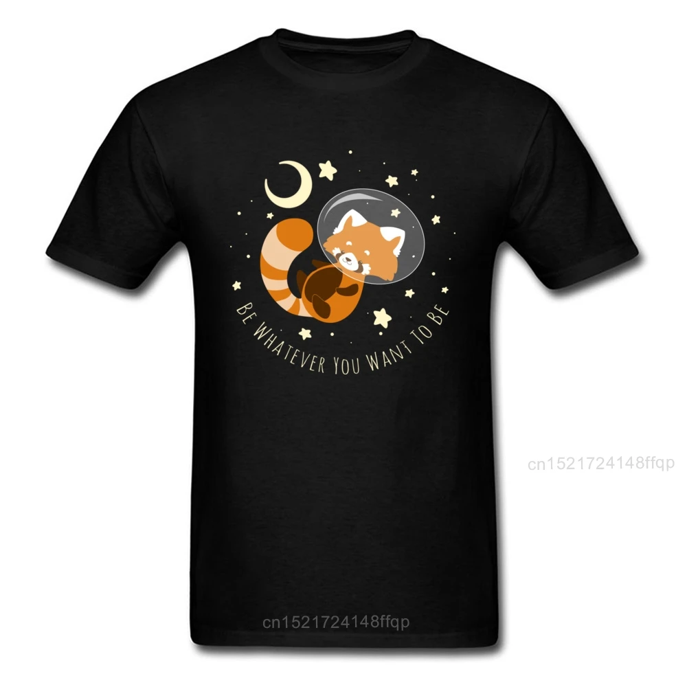 Be Whatever You Want To Be Man Tshirt Red Panda Dreams Men Raccoon Astronaut Universe Cartoon Fan Comic Slogan T-shirt