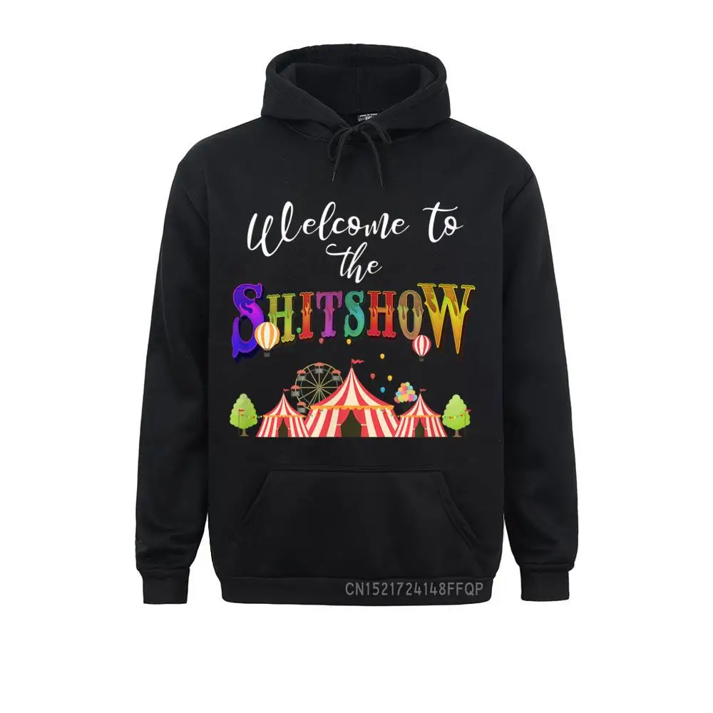 

Welcome To The Shitshow Shit Show Womens Hoodie Pullover Sweatshirts Winter Hoodies Long Sleeve Prevailing Europe Men