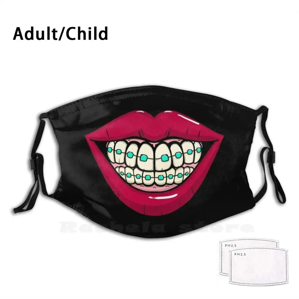 Big Smile With Braces Print Washable Filter Anti Dust Mouth Mask Braces Smile With Braces Smile Orthodontics Invisalign Dentist