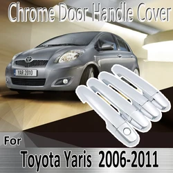 for Toyota Yaris Vitz XP90 2006~2011 2007 2008 2009  Styling Stickers Decoration Chrome Door Handle Cover Refit Car Accessories