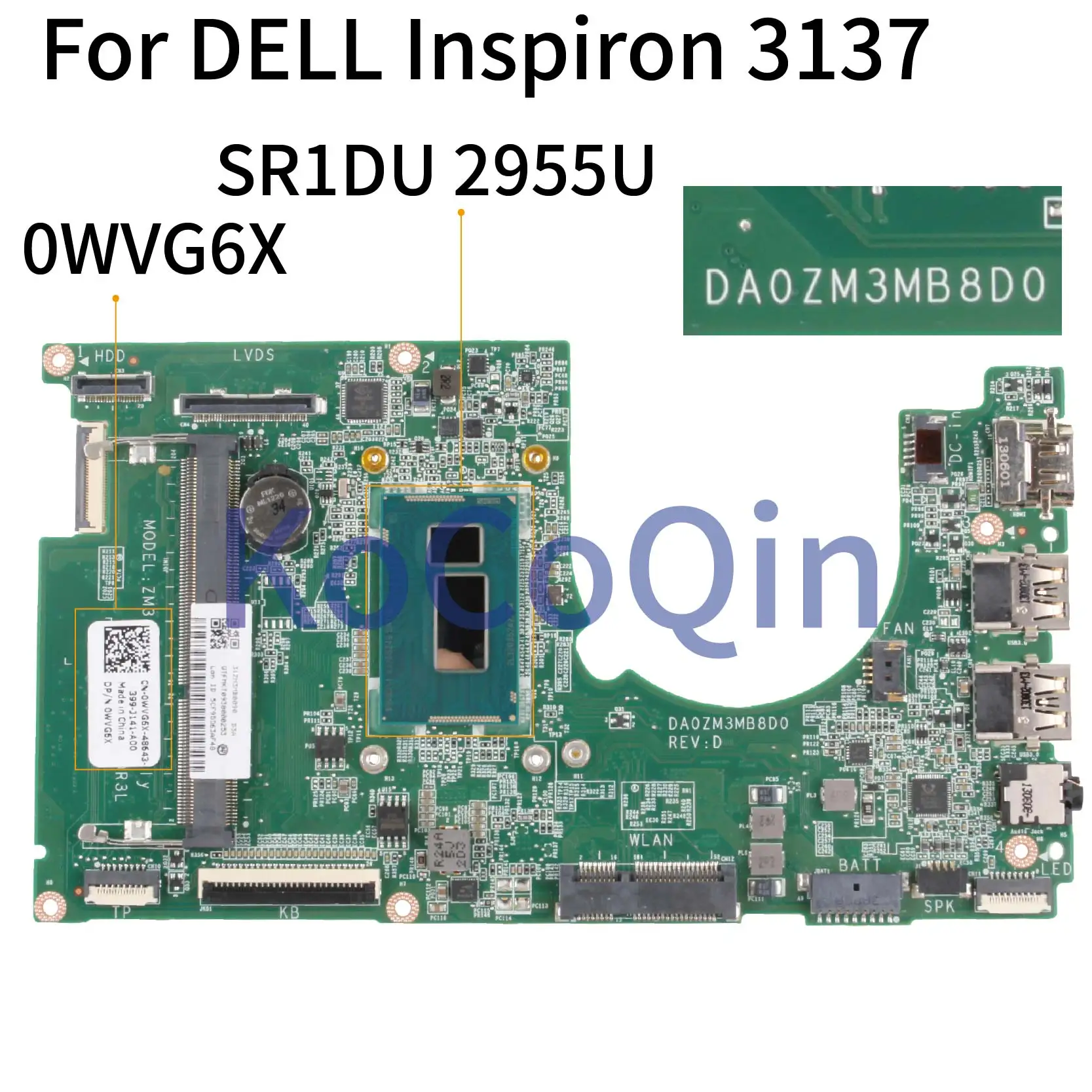 

Материнская плата KoCoQin для ноутбука DELL Inspiron 11 3137 CN-0WVG6X 0WVG6X DA0ZM3MB8D0 SR1DU 2955U