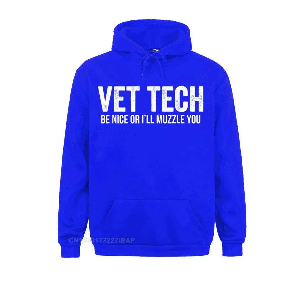 Vet Tech Be Nice Or I'll Muzzle You Funny Hoodie Special Men Sweatshirts Outdoor Hoodies Long Sleeve Japan Style Sportswears