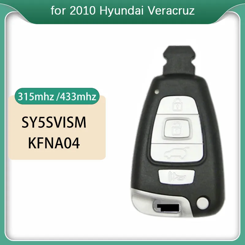 CN020185 Remote Car Key For 2010 Hyundai Veracruz Smart Remote Control 4B w/ Hatch FCCID: SY5SVISMKFNA04 315Mhz /433Mhz