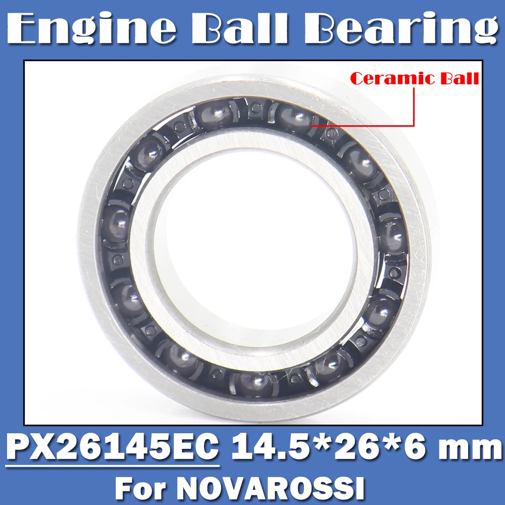 PX26145EC 14.5*26*6 mm Engine Ceramic Ball Bearing ( 1 PC ) C3 Clearance T46 Bearings For NOVAROSSI BONITO 21-7XLBS 16002