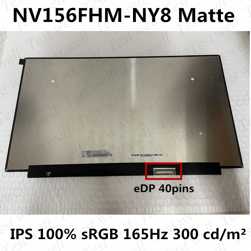 

Original For BOE NV156FHM-NY8 165HZ 100% sRG FHD 1920X1080 Matte LED Matrix for Laptop 15.6'Panel Monitor LCD Screen Replacement