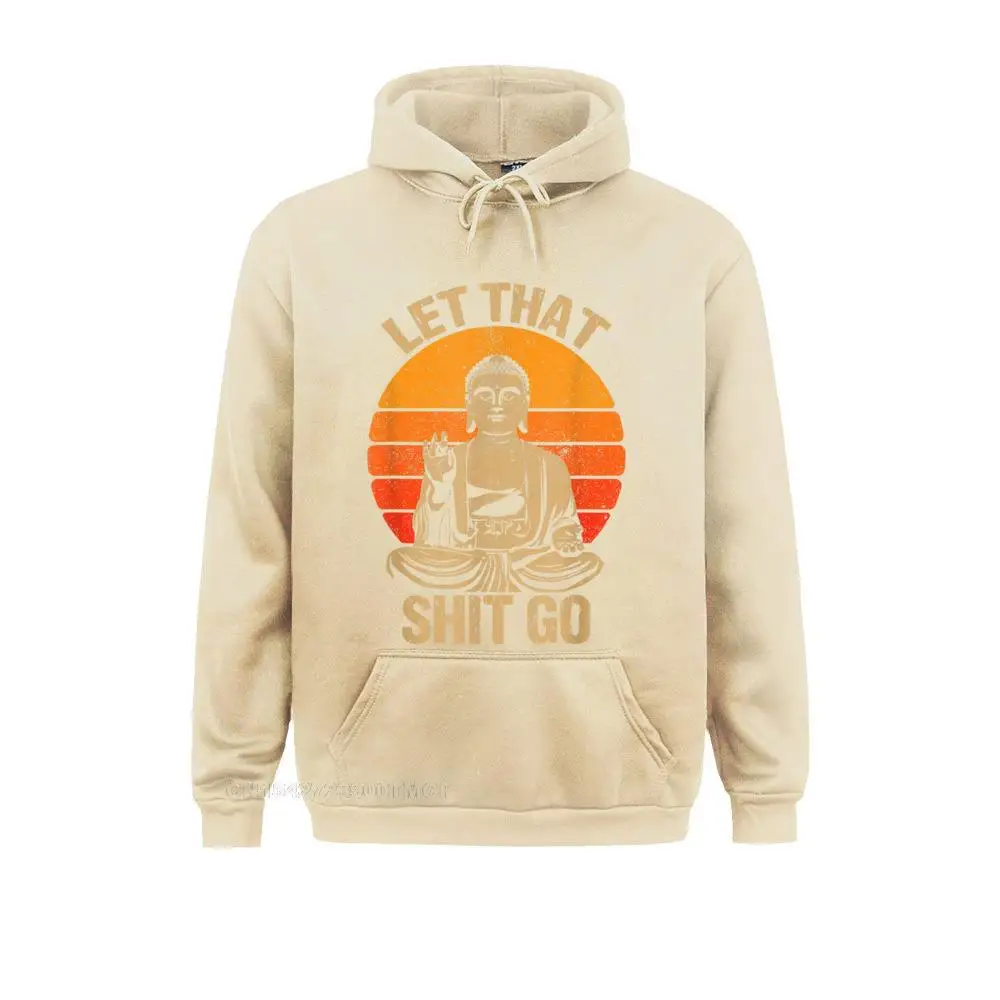 Coupons Funny Let That Shit Go Buddha Shirt Design Sweatshirts  Mens Hoodies Long Sleeve Father Day Design Hoods