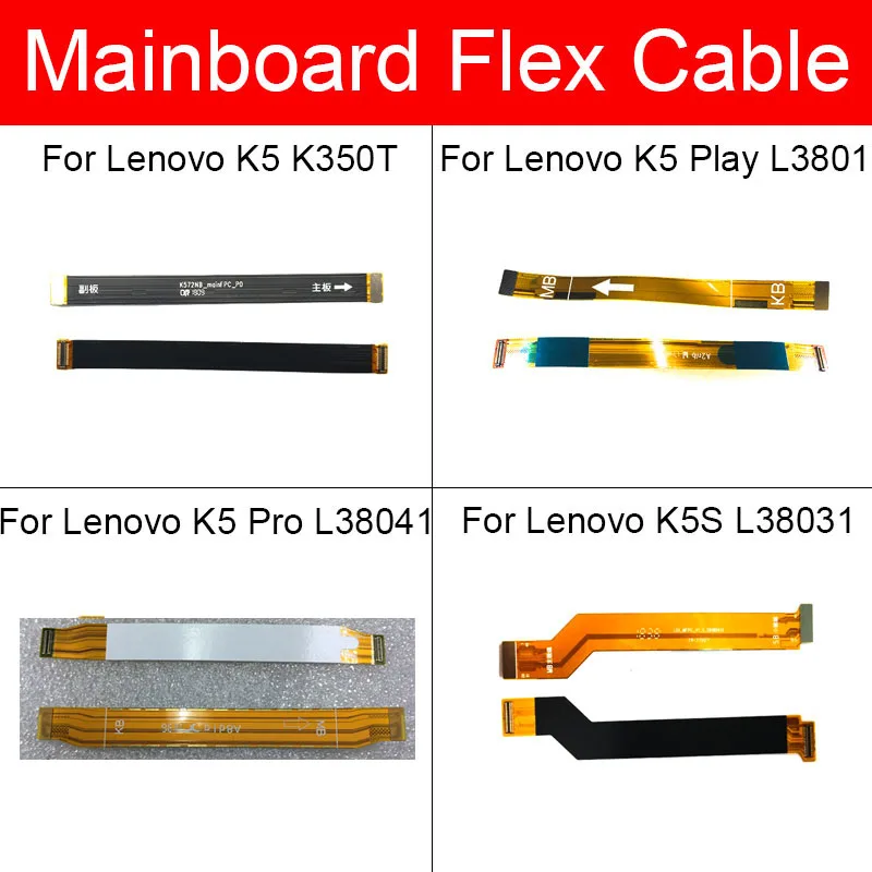 

Main Motherboard Flex Cable For LenovoK5 K350T Play L38011 Pro L38041 K5S L38031 Main Board MainBoard LCD Flex Cable Ribbon