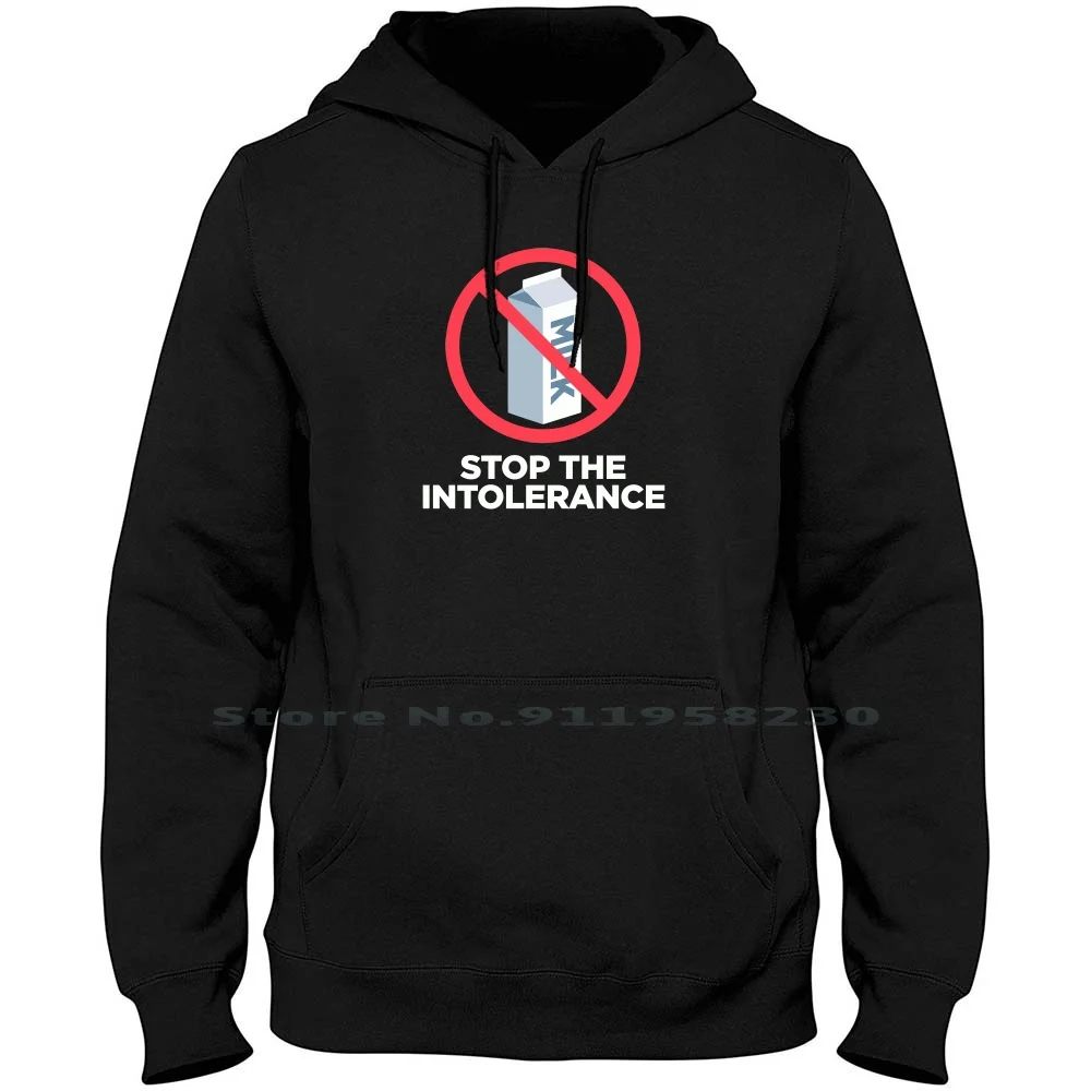 Stop The Intolerance Men Women Hoodie Sweater 6XL Big Size Cotton Tolerance Parody Tage Stop Geek Ole Age To St Ra Op Ny