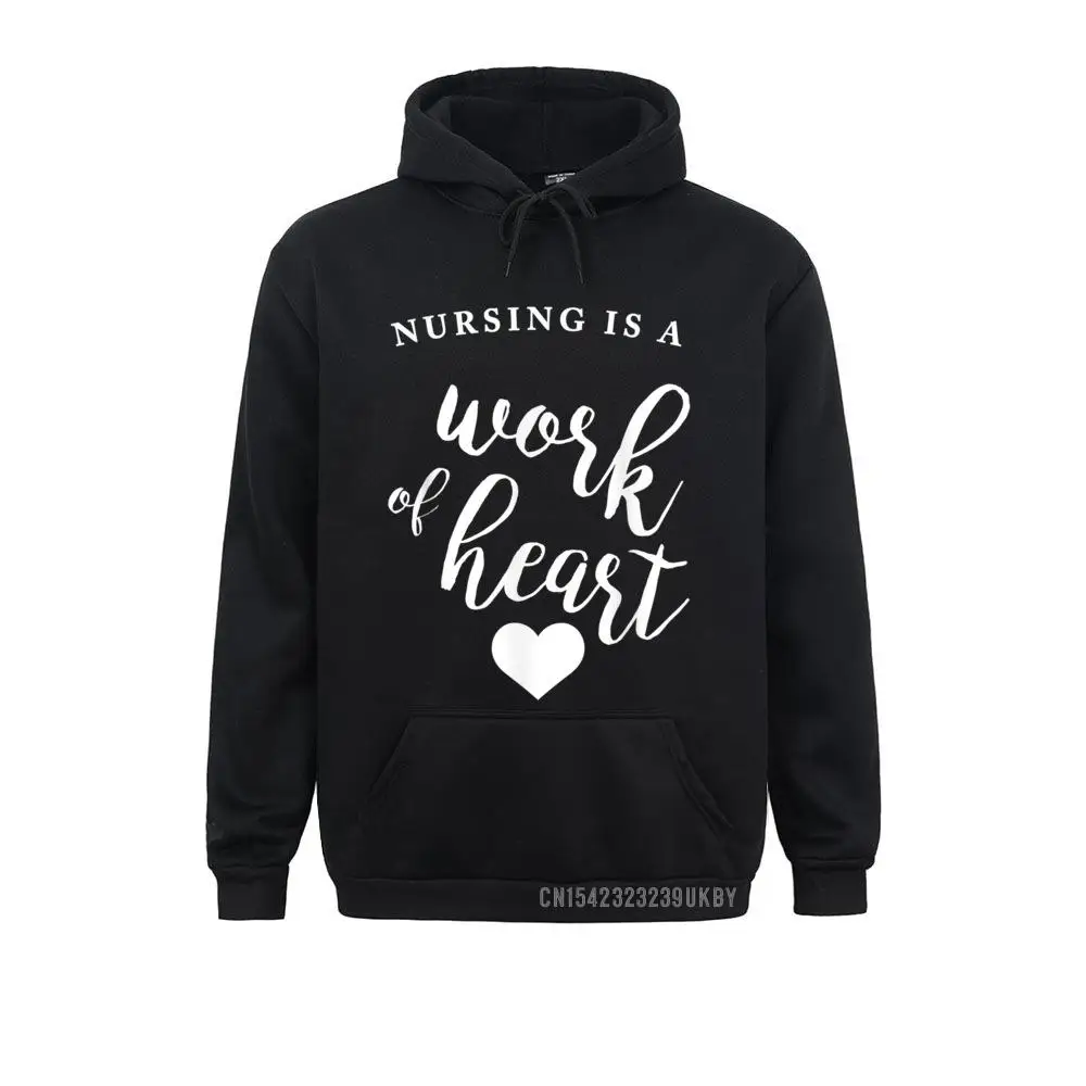 Brand Men's Sweatshirts Long Sleeve Nursing Is A Work Of Heart Harajuku Funny Cute Nurse Gift Hoodies Printed On Hoods